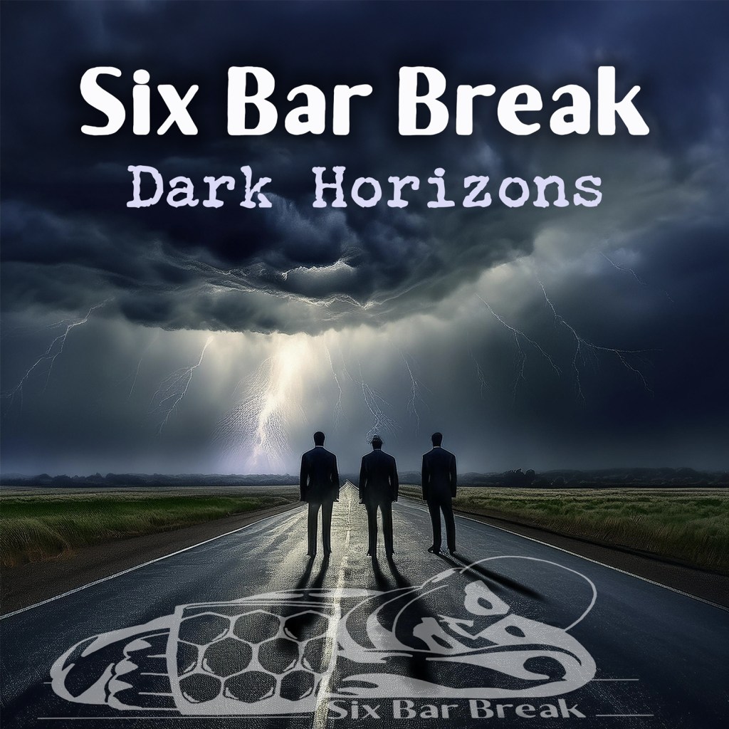 Three silhouetted figures in suits stand on an empty road under a stormy sky with lightning, with the text 'Six Bar Break' and 'Dark Horizons' displayed above.